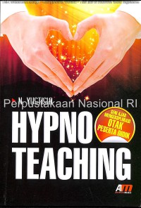 Hypnoteaching : seni ajar mengeksplorasi otak peserta didik
