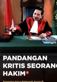 Pandangan kritis seorang hakim : dalam penegakan hukum di Indonesia