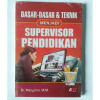 Dasar-Dasar & Teknik Menjadi Supervisor Pendidikan