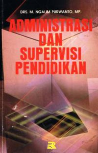 Administrasi pendidikan : M. Ngalim Purwanto dan Sutaadji Djojopranoto