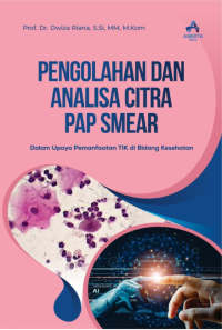 Pengolahan dan Analisa Citra PAP SMEAR Dalam Upaya Pemanfaatan TIK di Bidang Kesehatan