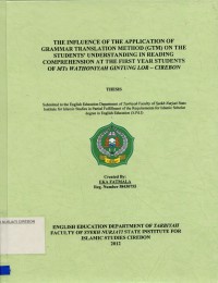 The Influence Of The Application Of Grammar Translation Method ( GTM ) On The Students Understanding In Reading Comprehension At The First Year Students Of Mts Wathoniyah Gintung Lor Cirebon