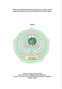 PENGARUH KOMPETENSI PEDAGOGIK DAN SOSIAL GURU  TERHADAP KREATIVITAS MATEMATIS DAN SIKAP SISWA