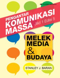 Image of Pengantar Komunikasi Massa jilid 1 Edisi 5: Melek Media & Budaya