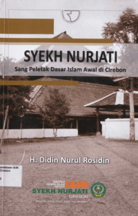 Syekh Nurjati: Sang Peletak Dasar Awal di Cirebon
