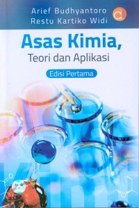 Image of Asas Kimia, Teori dan Aplikasi / Arief Budhyantoro, Restu Kartiko Widi