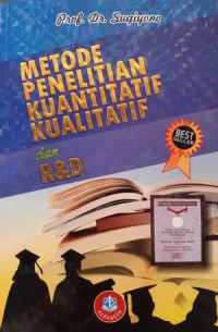 Metode Penelitian Kuantitatif Kualitatif dan RD : Sugiyono