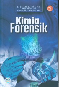 Image of Kimia Forensik / Dr. Sri Adelila Sari, S.Pd., M.Si., Dinda Hawari, S.Si., Muhammad Husny Roza, S.Pd