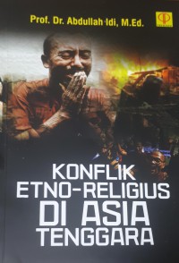 Konflik Etno - Religius di Asia Tenggara