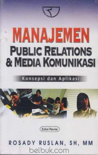 Image of Manajemen Public Relation dan Media Komunikasi: Konsepsi dan Aplikasi