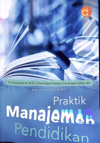 Image of Praktik manajemen pendidikan / Dimas Bagus Prasetyo, Echa Anisatul Fadliah, Reni Tri Mardianti, Gita Intan Ardaniah, Oktafia Prastiwi dan pengarang lainnya; editor Dr. Enung Hasanah,M.Pd
