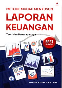 Metode Mudah Menyusun Laporan Keuangan : Teori dan Penerapannya