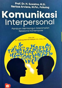 Image of Komunikasi interpersonal : panduan membangun keterampilan relasional kontemporer / pengarang, Prof. Dr. H. Suwatno, M.Si., Nerissa Arviana, M.Psi., Psikolog ; editor, Dr. Dadang Rahmat Hidayat, S.H., S.Sos., M.Si, Amirah Ulinnuha