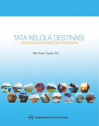 TATA KELOLA DESTINASI: MEMBANGUN EKOSISTEM PARIWISATA